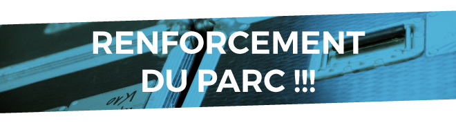 RENFORCEMENT DU PARC !!!