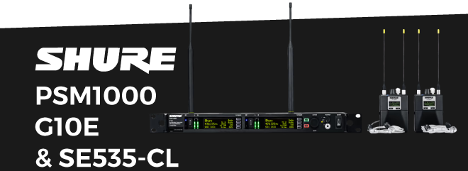 SHURE - PSM1000 G10E & SE535-CL